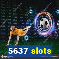 5637 slots